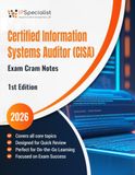 Certified Information Systems Auditor (CISA) – Exam Cram Notes: Quick Revision Notes for Fast and Effective Exam Preparation
