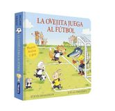 La ovejita juega al fútbol (La ovejita que vino a cenar. Libro de cartón con mecanismos)