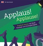 Applaus! Applause!: Englisch lernen mit Spaß, Fantasie und Schlagfertigkeit/Sprachspiel