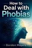 How Libri GmbH How to Deal with Phobias Paperback