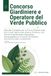 Concorso Giardiniere e Operatore del Verde Pubblico: Manuale Completo per le Prove d'Esame negli Enti Locali: Agronomia Urbana, Potatura, Uso Sicuro ... Fitosanitari, Sicurezza e Quiz Commentati