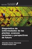 Diagnóstico OmniScriptum SRL Diagnóstico de enfermedades de las plantas: avances recientes y perspectivas de futuro Paperback