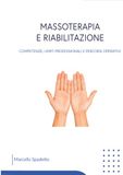 MASSOTERAPIA E RIABILITAZIONE: COMPETENZE, LIMITI PROFESSIONALI E PERCORSI OPERATIVI
