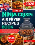 The Ninja The UK Ninja Crispi Air Fryer Recipe Book