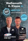 Mathematik 8. Klasse in 100 Minuten: Im Sprint mit Spaß zum Wesentlichen für alle