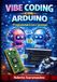 Vibe Libri GmbH Vibe Coding con Arduino: Programmare con i prompt: 8