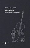 Jazz Kalós Jazz club. Storia di whisky e contrabbassi Paperback