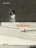 Fotografi siciliani del Novecento. Ediz. illustrata