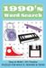 1990s Word Search: A Nostalgic Puzzle Book Packed with 1990s Fun