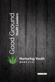 Good Ground: Youth Leaders Nurturing Youth