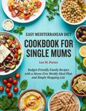 EASY MEDITERRANEAN DIET COOKBOOK FOR SINGLE MUMS