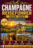 CHAMPAGNE REISEFÜHRER 2026-2027: Von Reims bis Épernay – Eine umfassende Reise durch die Weinberge der Champagne, renommierte Champagnerhäuser, Verkostungen, Gastronomie, Kultur & malerische Dörfer