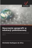 Nauczanie OmniScriptum SRL Nauczanie geografii w edukacji podstawowej