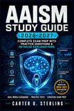 AAISM Study Guide 2026–2027: Complete Exam Prep with Practice Questions & Detailed Explanations