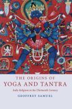 The Cambridge University Press Origins Of Yoga & Tantra