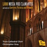 Lobo: Regent Lobo: Missa Vox Clamantis