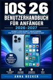 iOS Apple iOS 26 Benutzerhandbuch für Anfänger 2026–2027