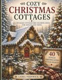 Cozy Christmas Cottages: A Detailed Cottagecore Coloring Book for Adults and Teens