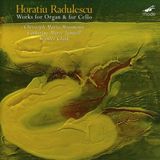 Sonic Rendezvous Mode Records Christoph Maria Moosman, Catherine Marie Tunnell, Stanley Clark - Horatiu Radulsecu: Works For Organ & For Cello (CD)
