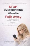 Stop Overthinking When He Pulls Away: A Practical Guide for Women Who Spiral, Panic, and Text Too Much