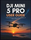 DJI Mini 5 Pro User Guide