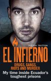 El Ebury Press El Infierno: Drugs, Gangs, Riots and Murder Paperback