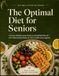 Le régime optimal pour les seniors : un guide méditerranéen simple pour bien manger après 60 ans — repas anti-inflammatoires pour la santé cardiaque, l'énergie et la longévité
