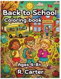 Back to School Coloring Book: Fun and Educational Activity Pages for Kids, Toddlers and Preschoolers