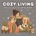 Cozy Living: Bold and Easy Coloring Book for Adults and Teens