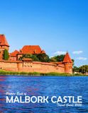 Malbork Castle, Poland: A Visual Journey Through Stunning Landmarks, Travel and Nature lovers.