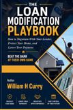 The Loan Modification Playbook: Beat The Banks At Their Own Game