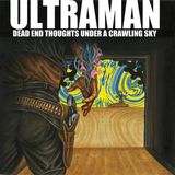 Suburban Ultraman Dead End Thoughts Under a Crawling Sky