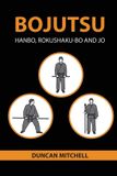 Bojutsu: Bujinkan Technique Reference- Bojutsu