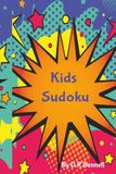 Kids Sudoku: Sudoku puzzles for kids| Fun puzzle challenges for smart kids| 6x9 inches| 110 pages| 50+ puzzles| solutions included