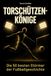 Torschützenkönige: FlipFlop Torschützenkönige