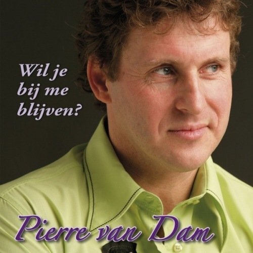 HEARTSELLING Pierre van Dam - Wil Je Bij Me Blijven?