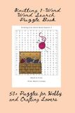 Knitting 1-Word Word Search Puzzle Book: 50+ Puzzles for Hobby and Crafting Lovers