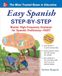 Easy Spanish Step-By-Step: Master High-Frequency Grammar for Spanish Proficiency-Fast!