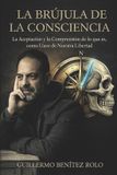 La Libri GmbH La Brújula de la Consciencia: Aceptación y Comprensión de lo que ES, la Libertad del Ser Paperback
