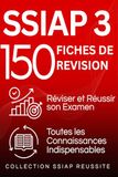 SSIAP 3: 150 Fiches de Révision: Réviser et réussir son examen. Toutes les connaissances indispensables