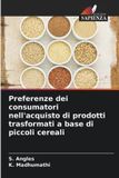 Preferenze OmniScriptum SRL Preferenze dei consumatori nell'acquisto di prodotti trasformati a base di piccoli cereali