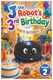 J the Robot's 3rd Birthday: Volume 2