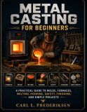 METAL Independently Published Metal Casting for Beginners Paperback
