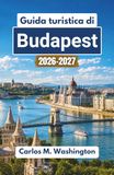 Guida Budapest Guida turistica 2026-2027