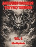 Japanese Dragon Tattoo Designs Vol. 2: 40 Powerful Blackwork Tattoo Ideas
