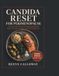 CANDIDA RESET FOR PERIMENOPAUSE: The Anti-Yeast Protocol for Recurring Infections, Sugar Cravings, Bloating, and Brain Fog After 40 -The Candida Reset Quick-Start Kit