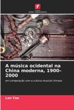 A Edicoes Nosso Conhecimento A música ocidental na China moderna, 1900-2000 Paperback