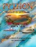 Python – Ricordi di un'Estate: Corso completo di programmazione per menti curiose