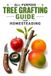All-Purpose Libri GmbH A Detailed, Informative Homesteading- All-Purpose Tree Grafting Guide for Homesteading