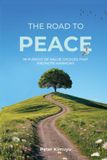 The Libri GmbH The Road to Peace: In Pursuit of Value Choices That Promote Harmony Paperback